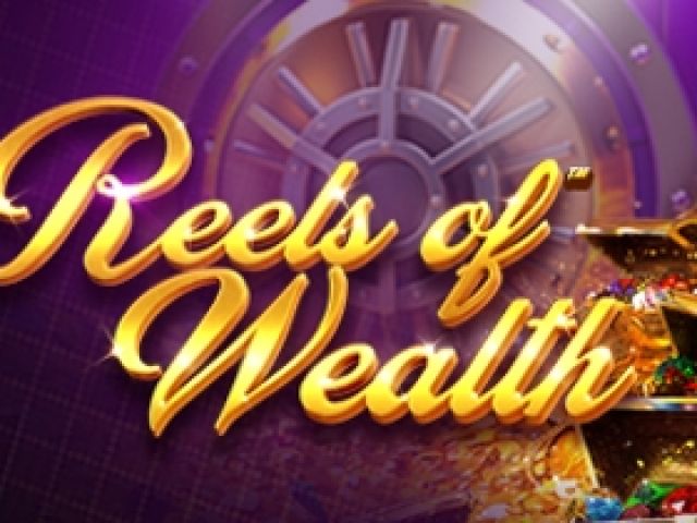 Reels of Wealth