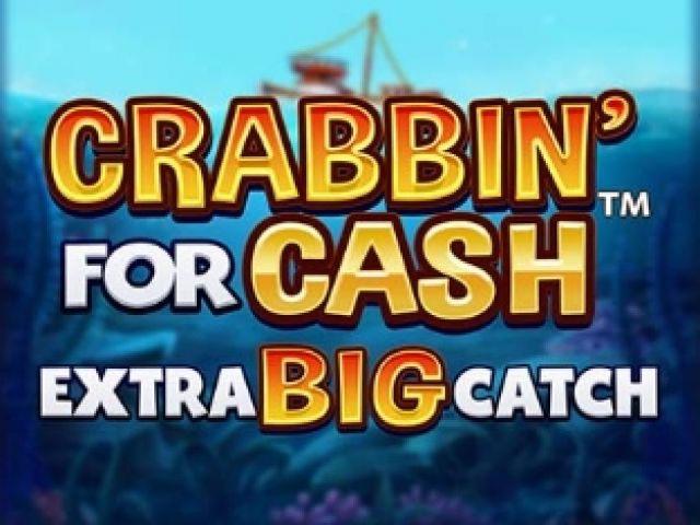 Crabbin For Cash Extra Big Catch