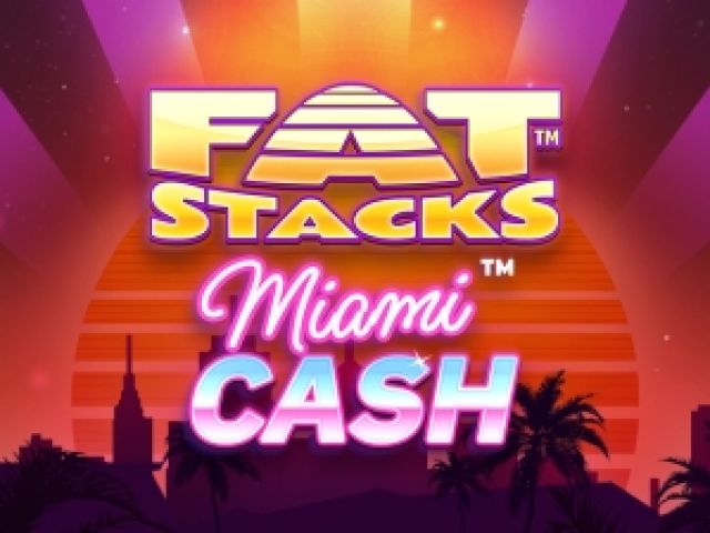 FatStacks Miami Cash