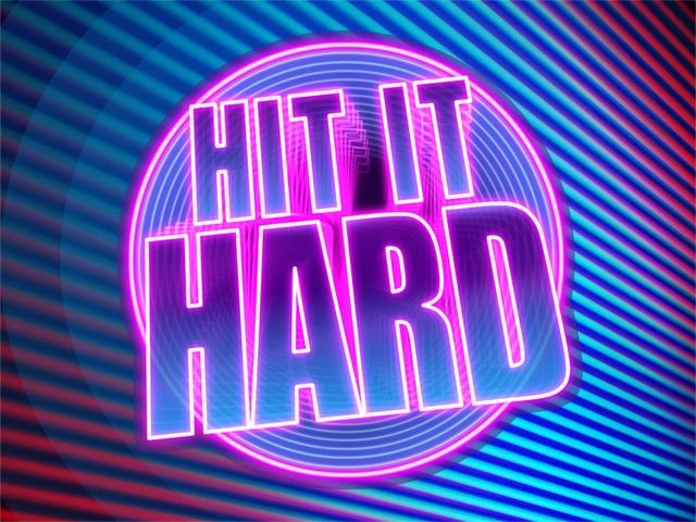 Hit It Hard