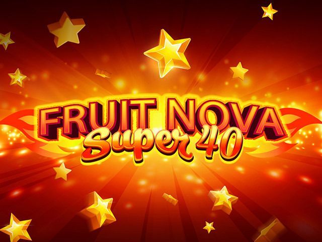 Fruit Super Nova 40