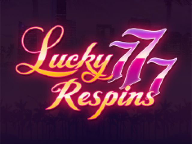 Lucky 777 Respins