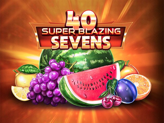 40 Super Blazing Sevens