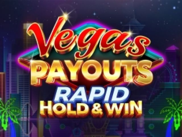 Vegas Payouts Rapid Hold & Win