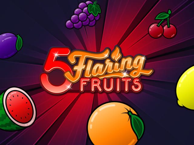 5 Flaring Fruits