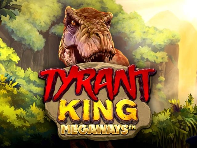 Tyrant King Megaways