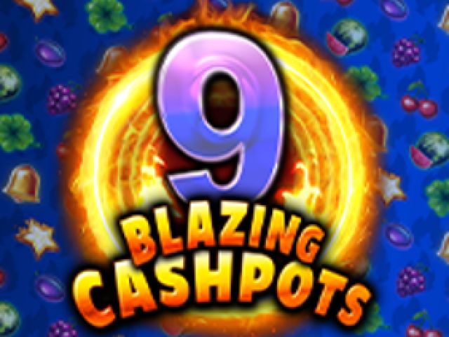 9 Blazing Cashpots