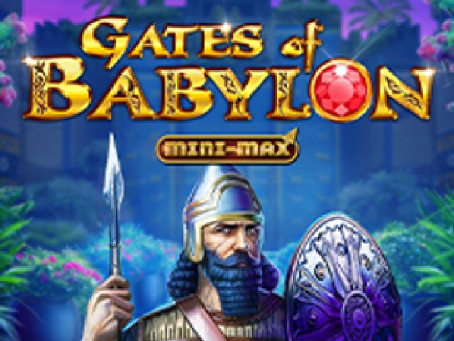 Gates of Babylon Mini-Max