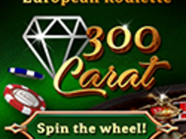 300 Carat Roulette