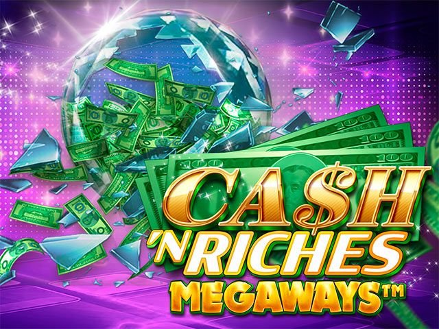 Cash 'N Riches Megaways™