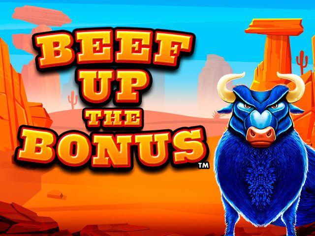 Beef Up the Bonus™