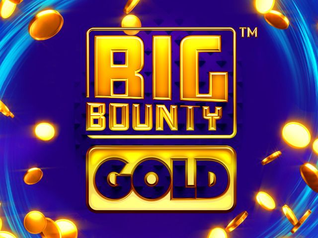 Big Bounty Gold™