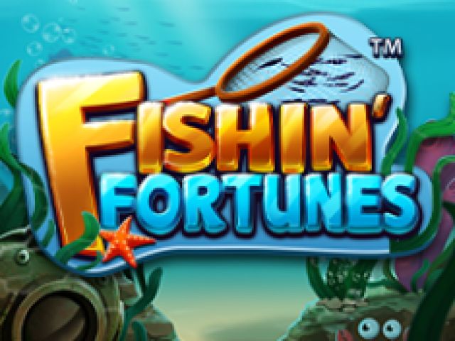 FISHIN’ FORTUNES