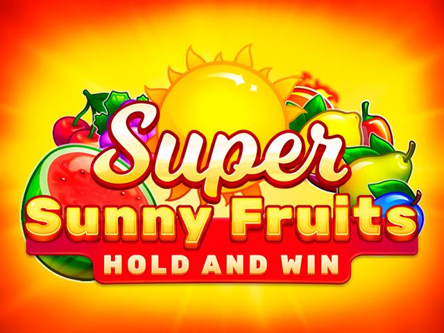 Super Sunny Fruits: Hold & Win