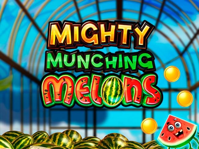 Mighty Munching Melons