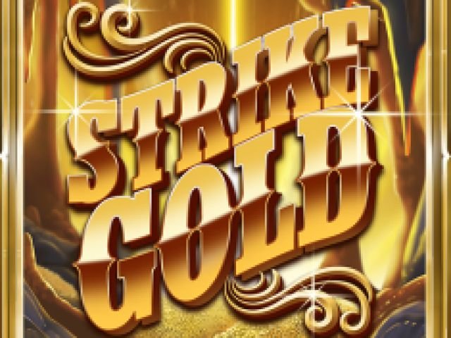 Strike Gold