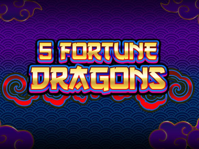 5 Fortune Dragons