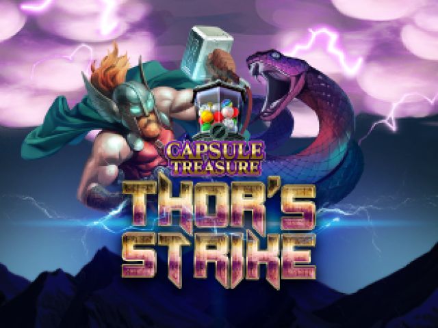 Capsule Treasure Thor’s Strike