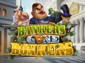 Bankers Gone Bonkers