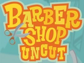 Barber Shop Uncut