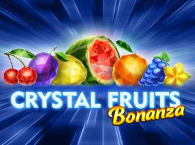 Crystal Fruits Bonanza